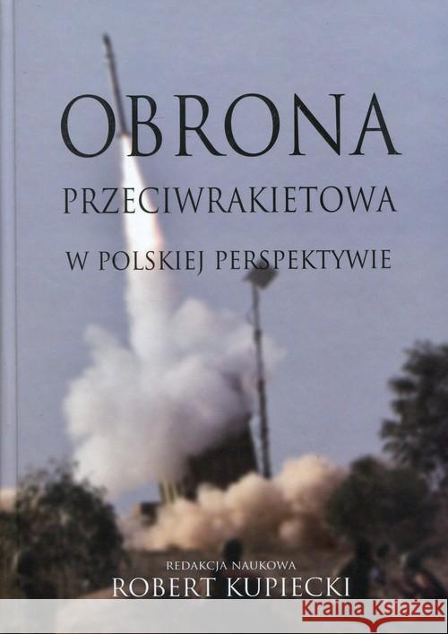 Obrona przeciwrakietowa w polskiej perspektywie  9788364895401 Polski Instytut Spraw Międzynarodowych