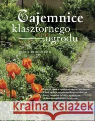 Tajemnice klasztornego ogrodu Christa Weinrich OSB 9788364964152