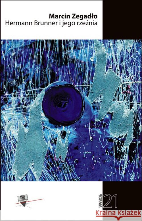 Hermann Brunner i jego rzeźnia Zegadło Marcin 9788364974205 Forma