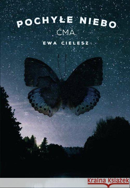 Pochyłe niebo T.1 Ćma Cielesz Ewa 9788364980725 Axis Mundi