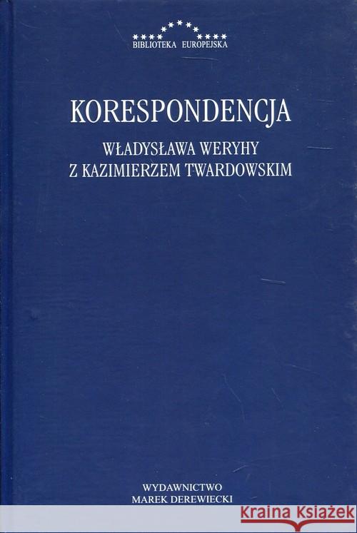 Korespondencja Władysława Weryhy z K. Twardowskim  9788365031044 Marek Derewiecki