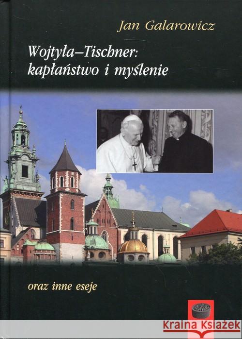 Wojtyła-Tischner: kapłaństwo i myślenie Galarowicz Jan 9788365031648 Marek Derewiecki