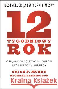 12 - tygodniowy rok Moran Brian P.  Lennington  Michael 9788365068118 Studio Emka