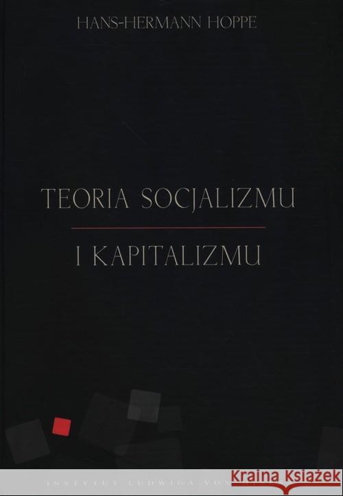 Teoria socjalizmu i kapitalizmu Hoppe Hans-Hermann 9788365086006