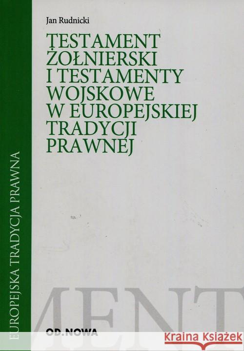 Testament żołnierski i testamenty wojskowe w... Rudnicki Jan 9788365101259 Od.Nowa