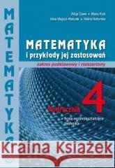 Matematyka i przykłady zast. 4 LO podręcznik ZPiR Alicja Cewe, Alina Magryś-Walczak, Halina Nahorsk 9788365120649
