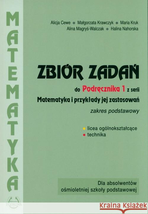 Matematyka i przykłady zast.1 LO zbiór zadań ZP Cewe Alicja Krawczyk Małgorzata Kruk Maria 9788365120793 Podkowa