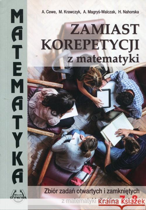 Matematyka SP Zbiór zadań otw. i zam. dla kl.7 i 8 Cewe Alicja Krawczyk Małgorzata Magryś-Walczak Alina 9788365120847 Podkowa