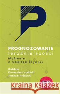 Prognozowanie teraźniejszości Sowa Jan Leder Andrzej Środa Magdalena 9788365155979 Katedra Wydawnictwo Naukowe