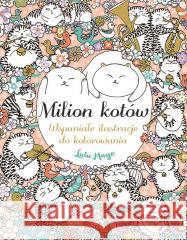 Milion kotów 2023 Wspaniałe ilustracje do kolorow. Lulu Mayo 9788365190369