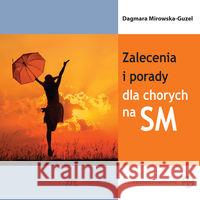 Zalecenia i porady dla chorych na SM Mirowska-Guzel Dagmara 9788365191212 Medical Education