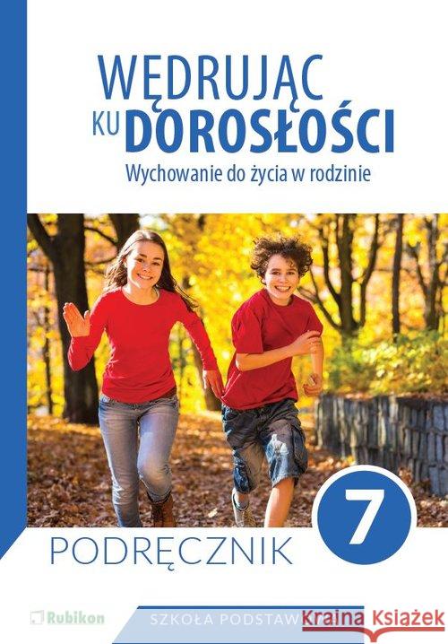 Wędrując ku dorosłości SP 7 pod. NPP RUBIKON  9788365217097 Rubikon