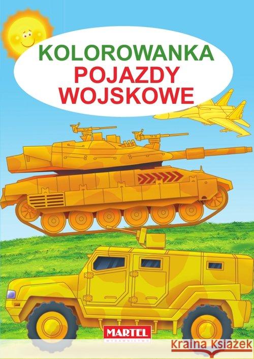 Kolorowanka Pojazdy wojskowe Żukowski Jarosław 9788365222589 Martel