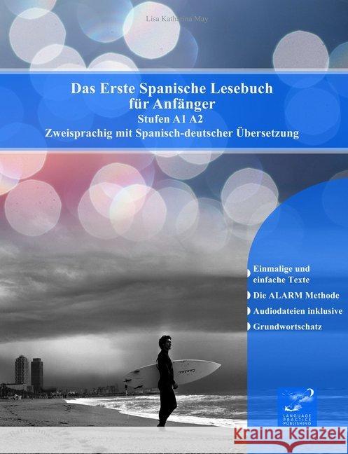 Das Erste Spanische Lesebuch für Anfänger : Stufen A1 und A2 Zweisprachig mit Spanisch-deutscher Übersetzung. Zweisprachige Ausgabe May, Lisa Katharina 9788365242013