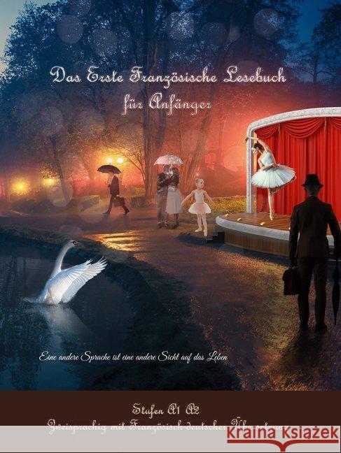 Das Erste Französische Lesebuch für Anfänger : Stufen A1 und A2 Zweisprachig mit französisch-deutscher Übersetzung Gotye, Eugene 9788365242037