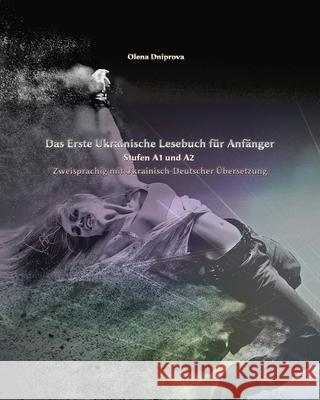 Das Erste Ukrainische Lesebuch für Anfänger: Stufen A1 und A2 Zweisprachig mit Ukrainisch-deutscher Übersetzung Dniprova, Olena 9788365242181 Audiolego