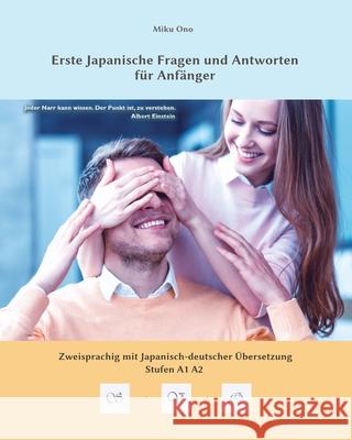 Erste Japanische Fragen und Antworten für Anfänger: Zweisprachig mit Japanisch-deutscher Übersetzung Stufen A1 A2 Ono, Miku 9788365242471