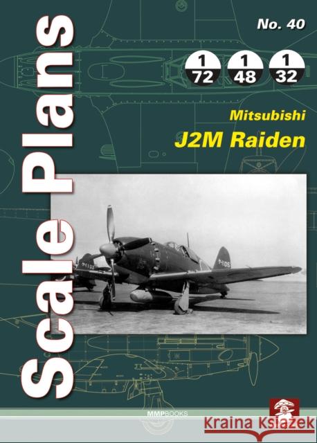 Scale Plans 40: Mitsubishi J2M Raiden Mariusz Kubryn 9788365281692