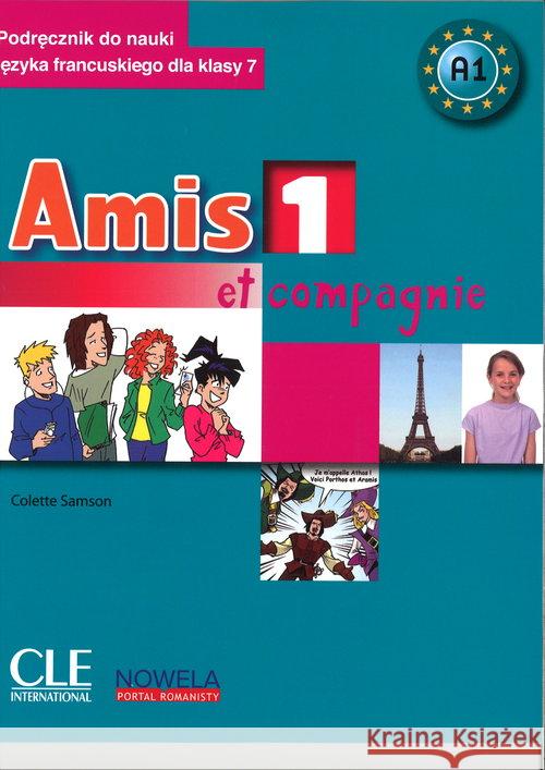 Amis et compagnie 1 A1 7 SP podręcznik + CD Colette Samson 9788365283214 Cle International