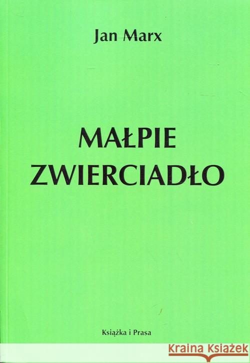 Małpie zwierciadło Marx Jan 9788365304551 Książka i Prasa