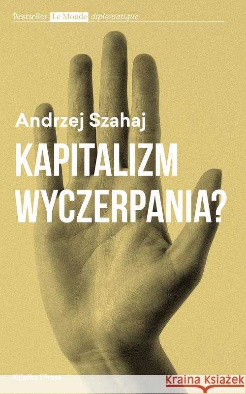 Kapitalizm wyczerpania? Szahaj Andrzej 9788365304858