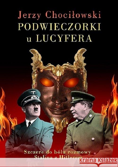 Podwieczorki u Lucyfera Chociłowski Jerzy 9788365310972