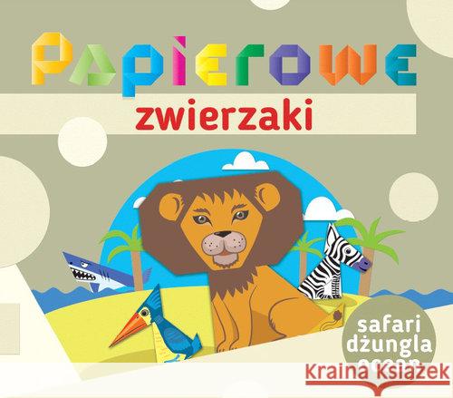 Papierowe zwierzaki Safari dżungla ocean  9788365313164 Pryzmat