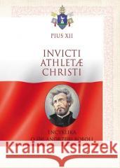 Invicti Athletae Christi Pius XII 9788365385079