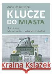 Klucze do miasta Anna Domaradzka 9788365390103