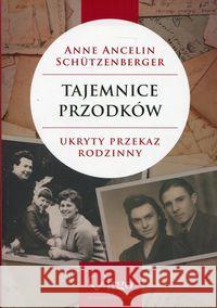 Tajemnice przodków. Ukryty przekaz rodzinny Ancelin Schutzenberger Anne 9788365400017