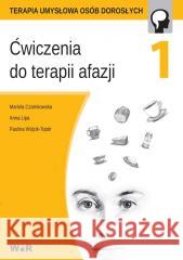 Ćwiczenia do terapii afazji cz.1 Mariola Czarnkowska, Anna Lipa, Paulina Wójcik-To 9788365423221