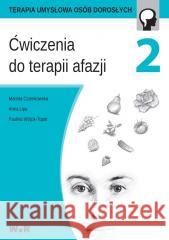 Ćwiczenia do terapii afazji cz. 2 Mariola Czarnkowska, Anna Lipa, Paulina Wójcik-To 9788365423238