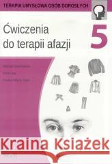 Ćwiczenia do terapii afazji cz.5 Mariola Czarnkowska, Anna Lipa, Paulina Wójcik-To 9788365423368