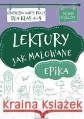 Lektury jak malowane - epika Sylwia Oszczyk 9788365423818