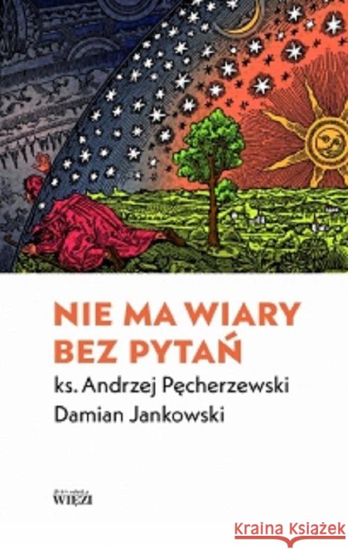 Nie ma wiary bez pytań Pęcherzewski Andrzej Jankowski Damian 9788365424716