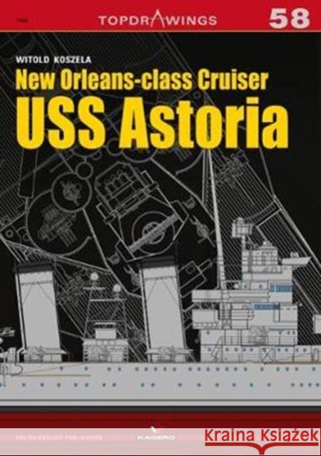 New Orleans-Class Cruiser USS Astoria Witold Koszela 9788365437358 Kagero