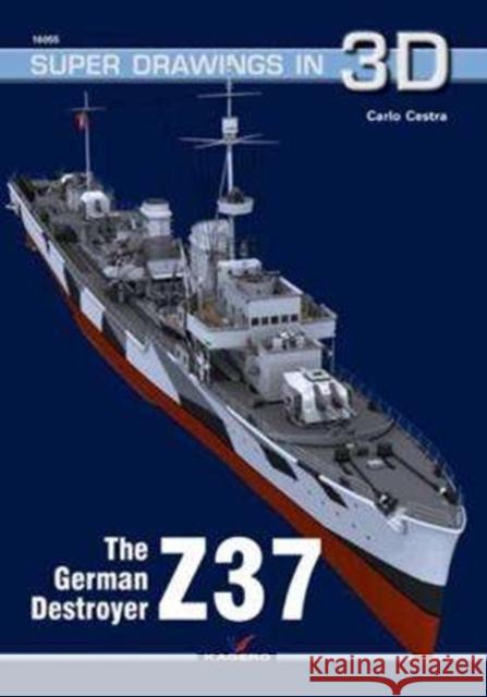 The German Destroyer Z37 Carlo Cestra 9788365437662 Oficyna Wydawnicza KAGERO Damian Majsak