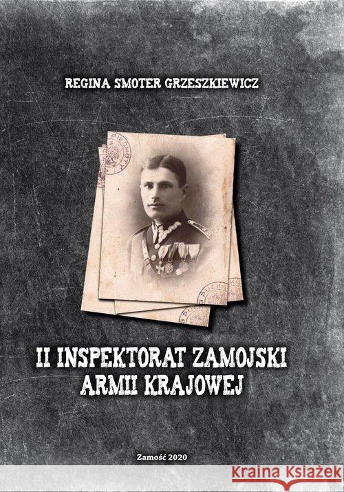 II Inspektorat Zamojski Armii Krajowej Smoter Grzeszkiewicz Regina 9788365460196 TRIO Z ROZTOCZA