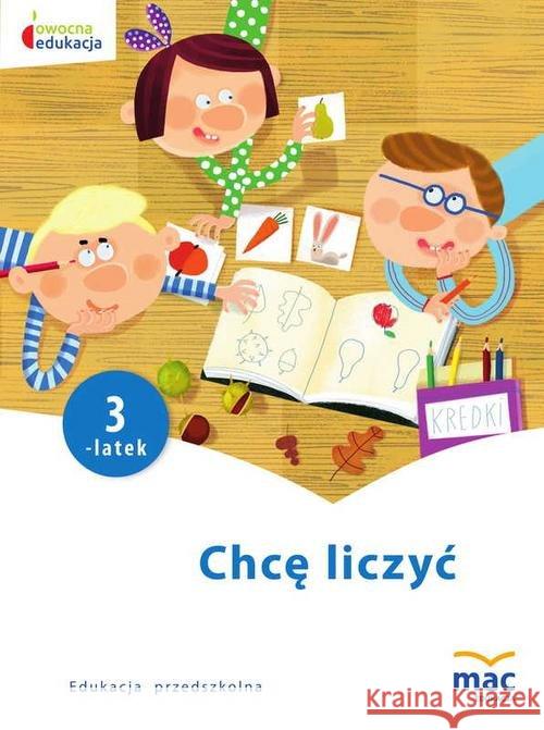 Owocna Edukacja. Chcę liczyć. Trzylatek Szurowska Beata 9788365463593