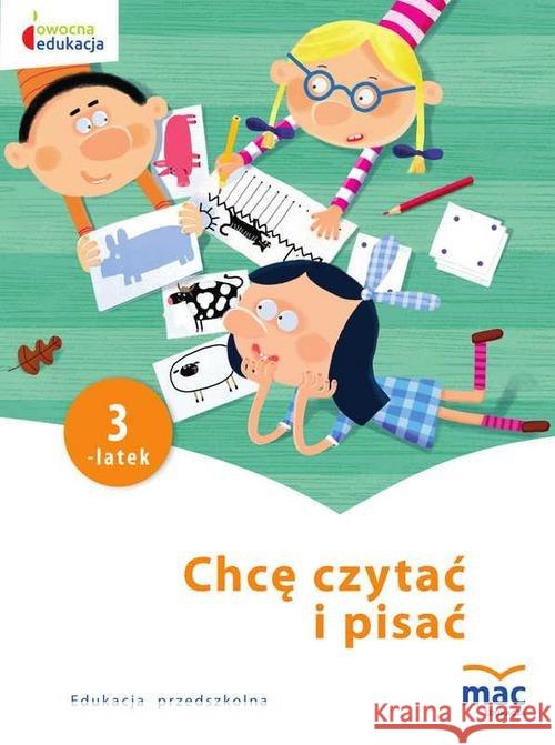 Owocna edukacja. Chcę czytać i pisać. Trzylatek Szurowska Beata 9788365463623