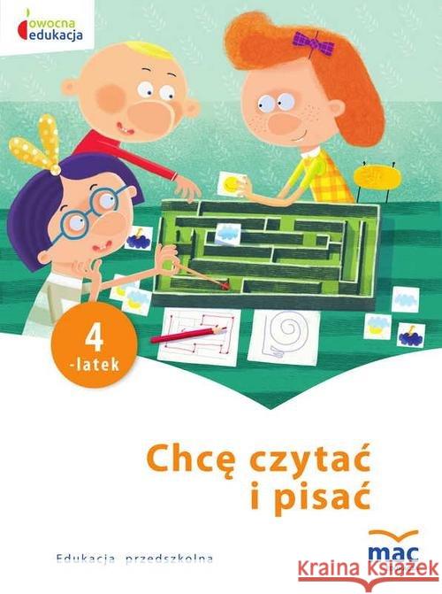 Owocna edukacja. Chcę czytać i pisać. Czterolatek Szurowska Beata 9788365463630