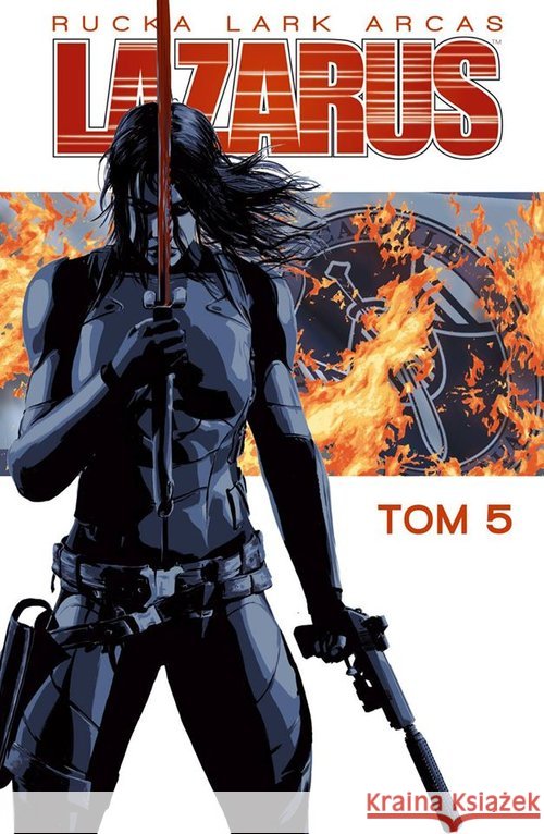 Lazarus T.5 Odstrzał Rucka Greg Lark Michael 9788365465375