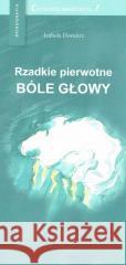 Rzadkie pierwotne bóle głowy Izabela Domitrz 9788365471741