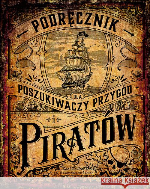 Podręcznik dla poszukiwaczy przygód i piratów Schwendemann Andrea 9788365479310