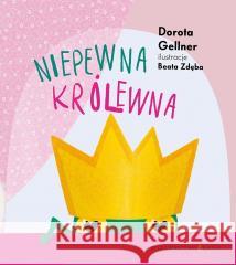 Niepewna królewna Dorota Gellner 9788365479907