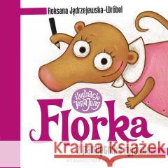 Florka. Z pamiętnika ryjówki w.3 Roksana Jędrzejewska-Wróbel 9788365479945