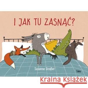 I jak tu zasnąć? Straßer Susanne 9788365480941