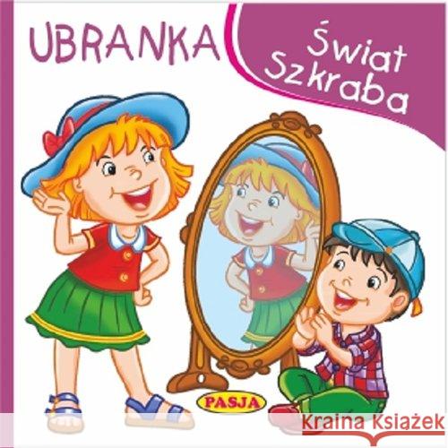 Świat Szkraba. Ubranka Błędowski Ernest 9788365485281 Pasja