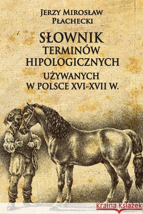 Słownik terminów hipologicznych używanych w Polsce XVI-XVII w. Płachecki Jerzy Mirosław 9788365495068 Napoleon V