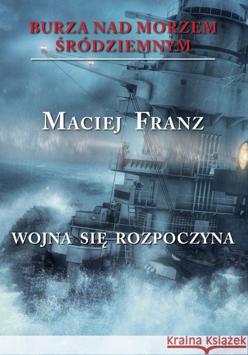 Burza nad Morzem Śródziemnym T1 Wojna się rozpocz. Franz Maciej 9788365495679 Napoleon V